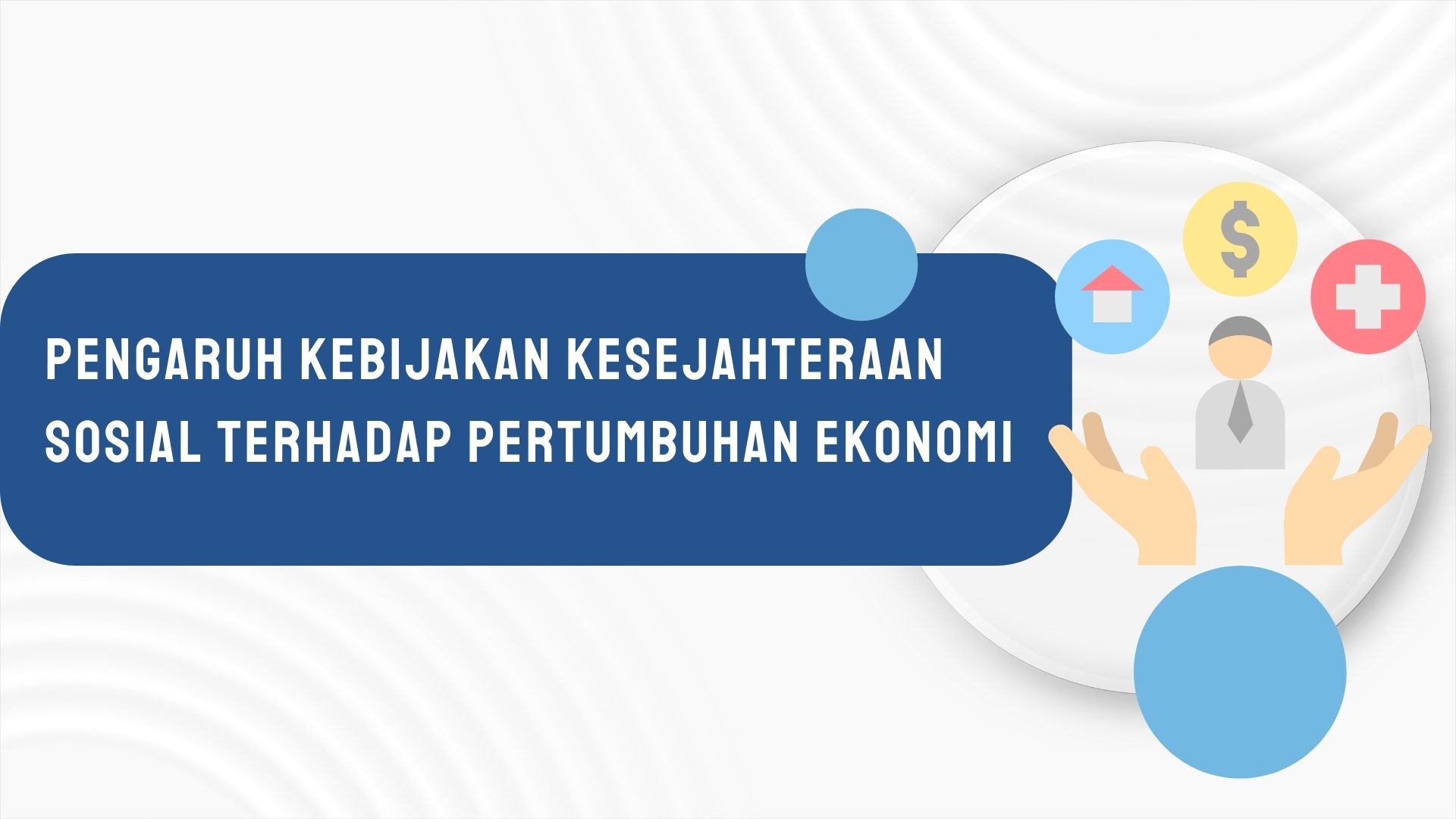 Pengaruh Kebijakan Pemerintah Terhadap Kesejahteraan Sosial: Studi Kasus